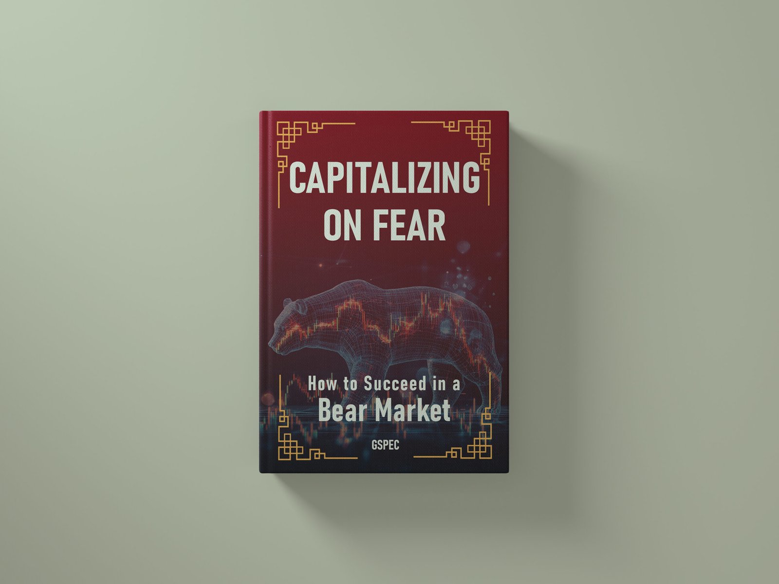 Capitalizing on Fear: How to Succeed in a Bear Market