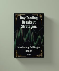 Day Trading Breakout Strategies: Mastering Bollinger Bands